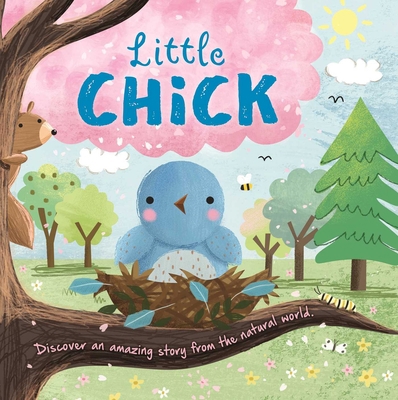 Nature Stories: Little Chick-Discover an Amazin... 1803684356 Book Cover