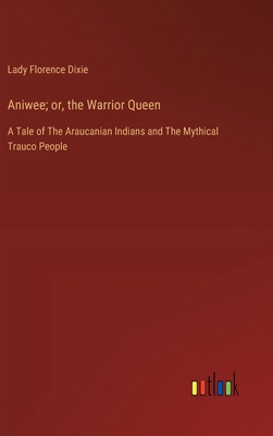 Aniwee; or, the Warrior Queen: A Tale of The Ar... 3368935739 Book Cover