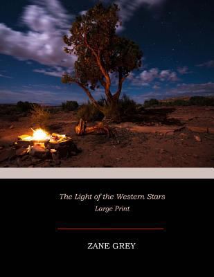 The Light of the Western Stars: Large Print [Large Print] 1545522774 Book Cover