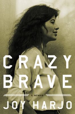 Crazy Brave: A Memoir 0393073467 Book Cover
