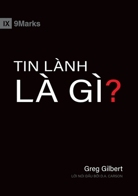 What Is the Gospel? (Vietnamese) [Vietnamese] 1950396975 Book Cover