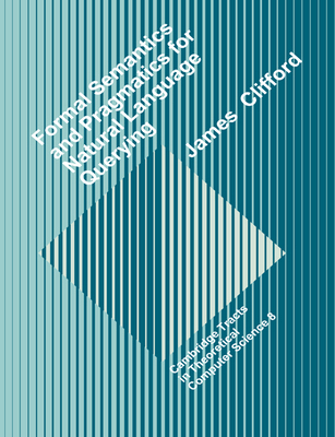 Formal Semantics and Pragmatics for Natural Lan... 0521602742 Book Cover