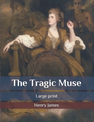 The Tragic Muse: Large print B086Y6J46K Book Cover