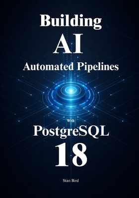 PostgreSQL 18 for Automated AI Pipelines: Autom...            Book Cover