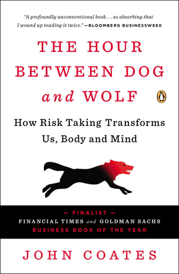 The Hour Between Dog and Wolf: How Risk-Taking ... 0307359689 Book Cover