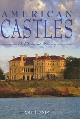 American Castles: A Pictorial History 1597641073 Book Cover