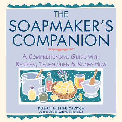 The Soapmaker's Companion : A Comprehensive Gui... B00A2QXG6M Book Cover