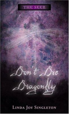Don't Die, Dragonfly (The Seer Series) 0738705268 Book Cover