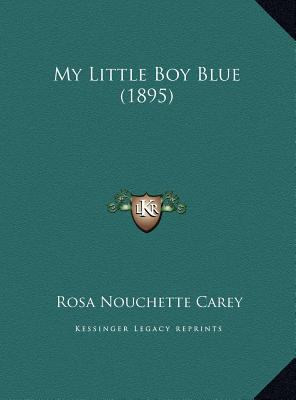 My Little Boy Blue (1895) 1169624030 Book Cover