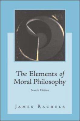 The Elements of Moral Philosophy 0072476907 Book Cover
