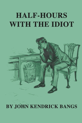 Half Hours With The Idiot B0857CGSGT Book Cover