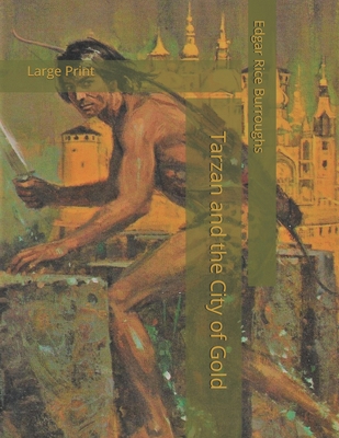 Tarzan and the City of Gold: Large Print 1676849556 Book Cover