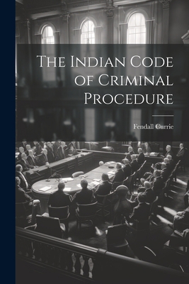 The Indian Code of Criminal Procedure 1021306185 Book Cover
