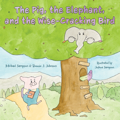 The Pig, the Elephant, and the Wise-Cracking Bird 1612546013 Book Cover