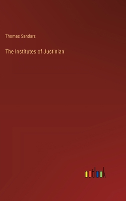 The Institutes of Justinian 3368826891 Book Cover