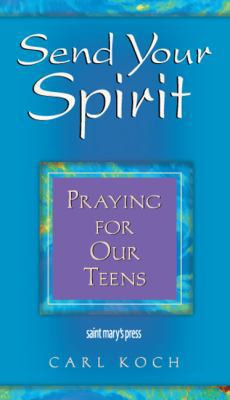 Send Your Spirit: Praying for Our Teens 0884895688 Book Cover