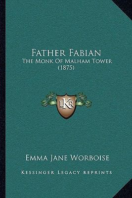 Father Fabian: The Monk Of Malham Tower (1875) 1164951254 Book Cover