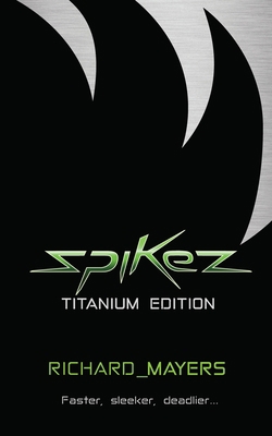 Spikez: Titanium Edition 1916212603 Book Cover