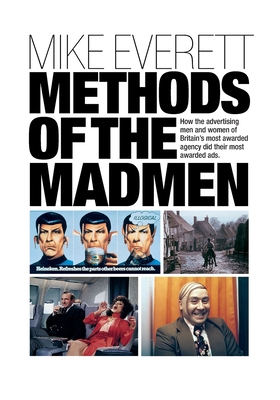 Methods of the Madmen: How the advertising men ... 1789633257 Book Cover