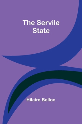 The Servile State 935792440X Book Cover