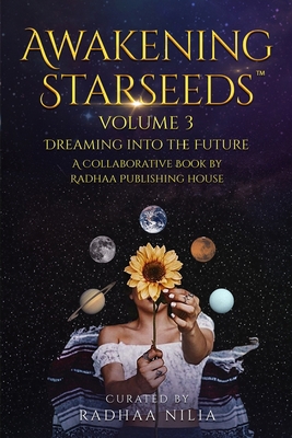 Awakening Starseeds: Vol. 3, Dreaming into the ... [Large Print] 1952124085 Book Cover