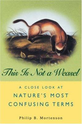 This Is Not a Weasel: A Close Look at Nature's ... 0471273961 Book Cover