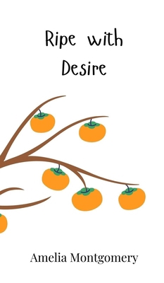 Ripe with Desire 1805862332 Book Cover