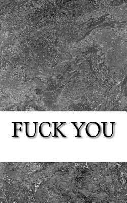 Fuck You 1539549194 Book Cover