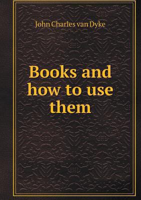 Books and how to use them 5518614578 Book Cover