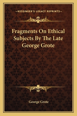 Fragments On Ethical Subjects By The Late Georg... 1163091871 Book Cover