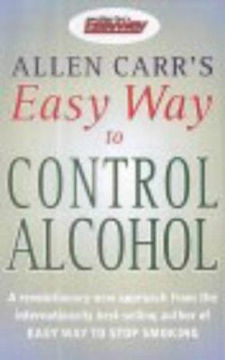 Allen Carr's Easy Way to Control Alcohol 0572028504 Book Cover