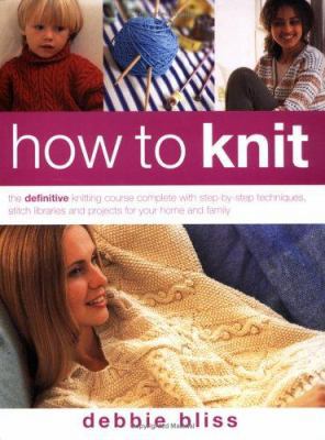 How to Knit : The Definitive Knitting Course Co... 1843402130 Book Cover