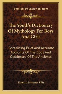 The Youth's Dictionary Of Mythology For Boys An... 1163082961 Book Cover