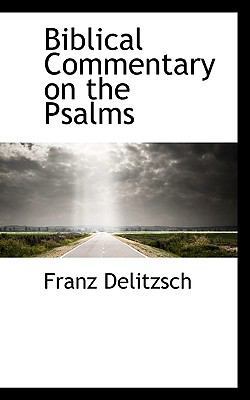 Biblical Commentary on the Psalms 1116478757 Book Cover