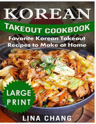 Korean Takeout Cookbook Favorite Korean Takeout... [Large Print] 1723936014 Book Cover