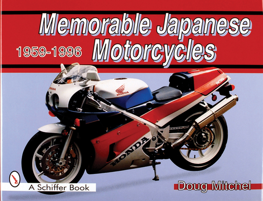 Memorable Japanese Motorcycles: 1959-1996 0764302353 Book Cover
