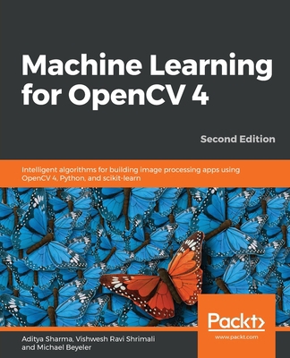 Machine Learning for OpenCV 4- Second Edition 1789536308 Book Cover