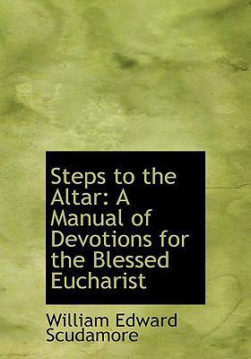 Steps to the Altar: A Manual of Devotions for t... [Large Print] 0554745518 Book Cover
