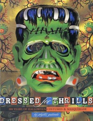 Dressed for Thrills: 100 Years of Halloween Cos... 0810932911 Book Cover