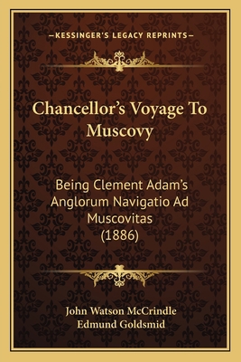 Chancellor's Voyage To Muscovy: Being Clement A... 1164600923 Book Cover