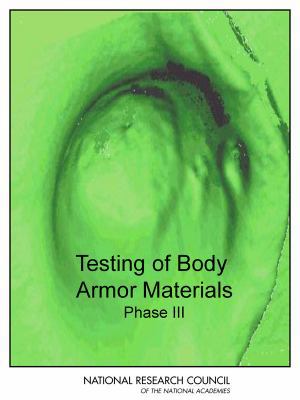 Testing of Body Armor Materials: Phase III 0309255996 Book Cover