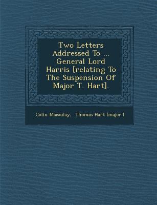 Two Letters Addressed to ... General Lord Harri... 1286984068 Book Cover