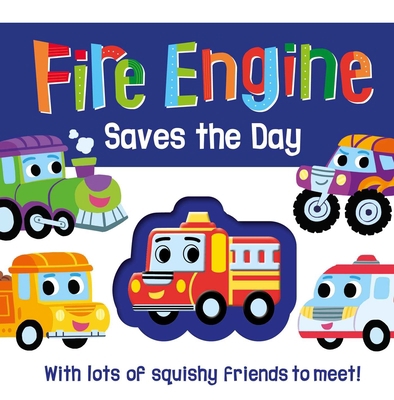 Fire Engine Saves the Day: Touch and Feel Squis... 1839037571 Book Cover