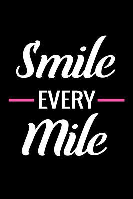 Smile Every Mile: Running Training Log Book - R... 1079352295 Book Cover