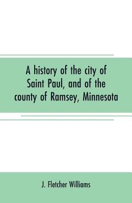 A history of the city of Saint Paul, and of the... 9353707722 Book Cover