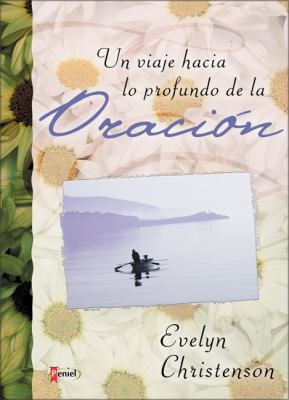 Un Viaje Hacia Lo Profundo del a Oraci N [Spanish] 9875570214 Book Cover