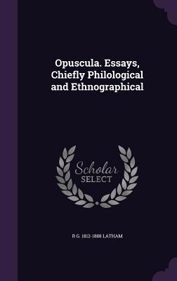 Opuscula. Essays, Chiefly Philological and Ethn... 1355830028 Book Cover