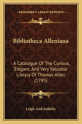 Bibliotheca Alleniana: A Catalogue Of The Curio... 1166017877 Book Cover