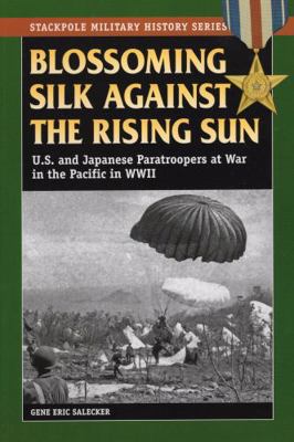 Blossoming Silk Against the Rising Sun: U.S. an... 0811706575 Book Cover