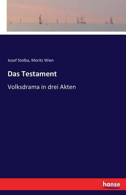 Das Testament: Volksdrama in drei Akten [German] 3743351528 Book Cover
